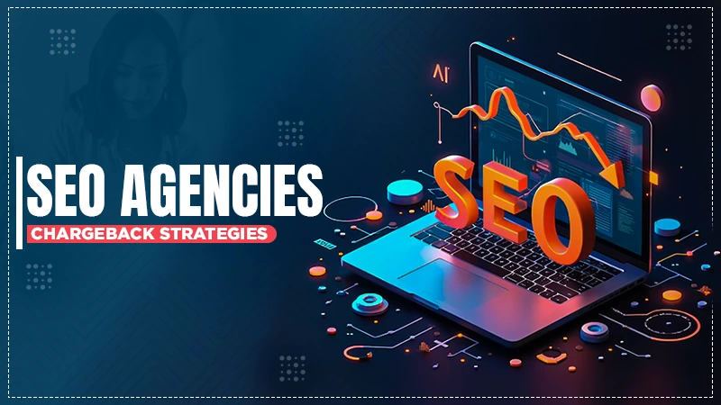 seo agencies chargeback strategies