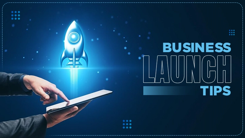 business launch tips