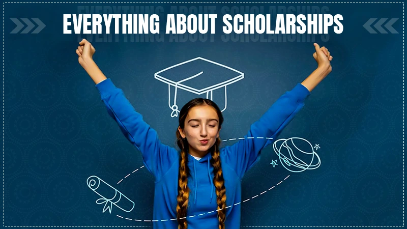 everything about scholarships