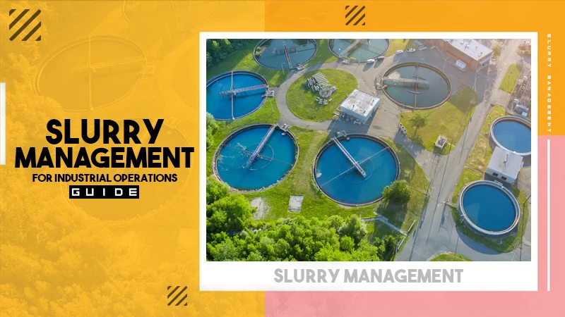 slurry management for industrial operations guide