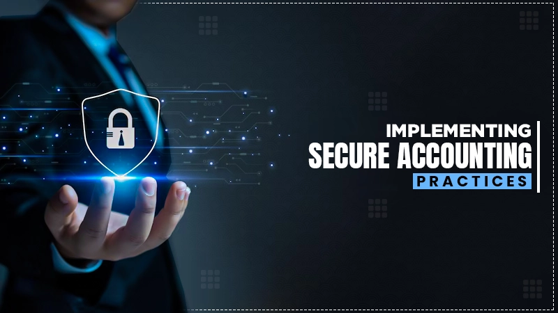 implementing secure accounting practices