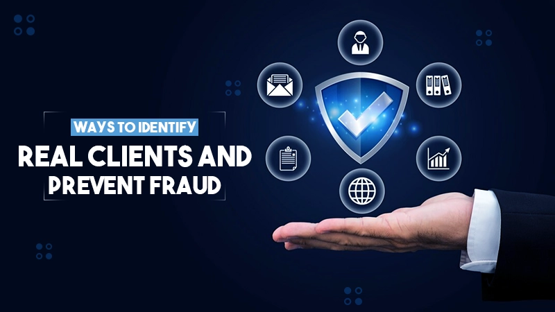 ways to identify real clients and prevent fraud