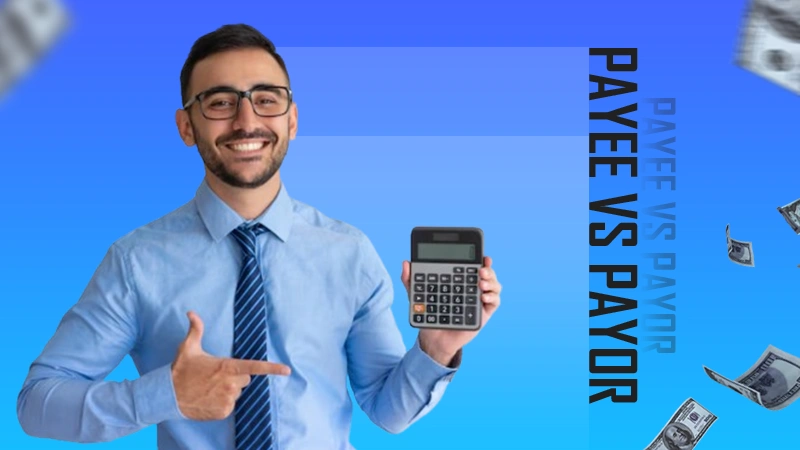 Understand Payee vs Payor
