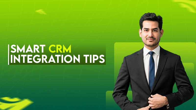 smart crm integration tips