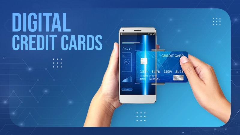 why use digital credit cards