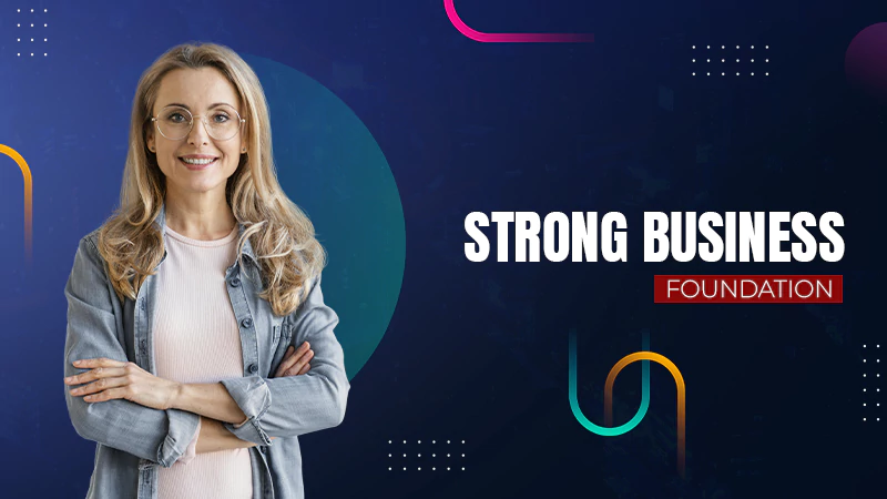 Strong Business Foundation