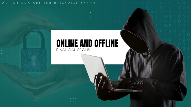Online and Offline Financial Scams