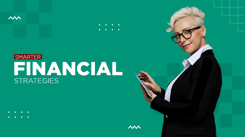Smarter Financial Strategies