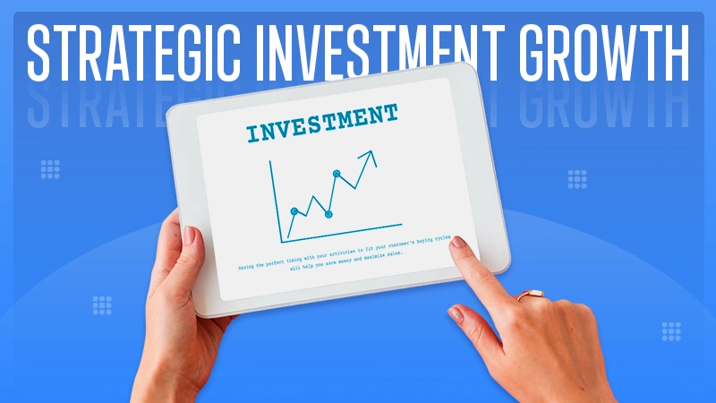 Strategic Investment Growth