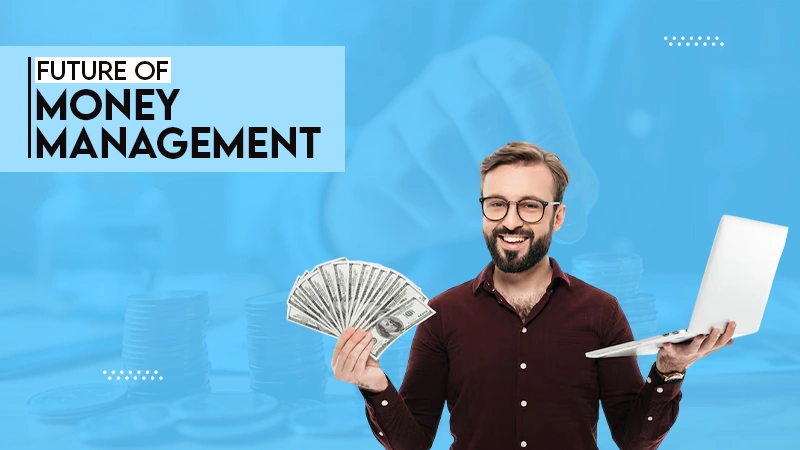 future of money management