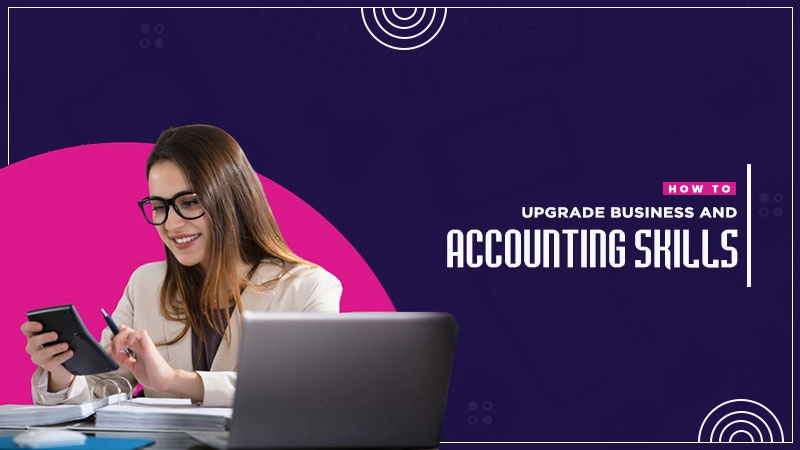 how to upgrade business and accounting skills