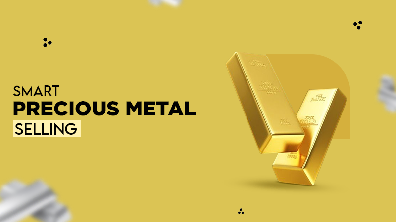 smart precious metal selling