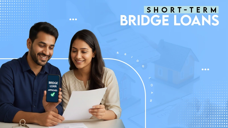 SHORT TERM BRIDGE LOANS