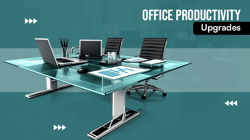 Office Productivity Upgrades