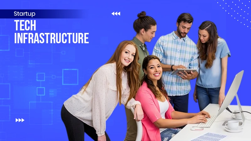 Startup Tech Infrastructure