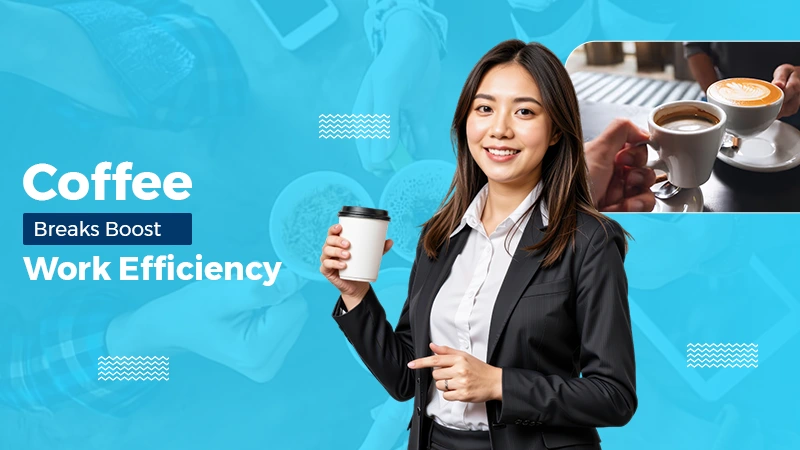 coffee breaks for boost efficiency