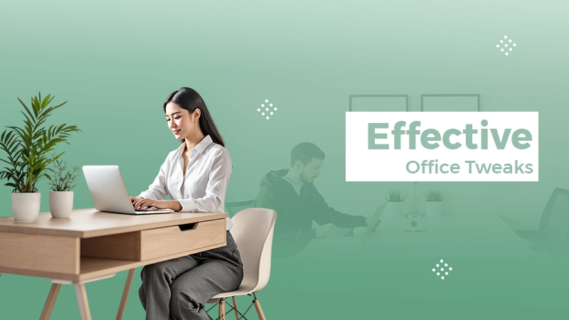 effective office tweaks