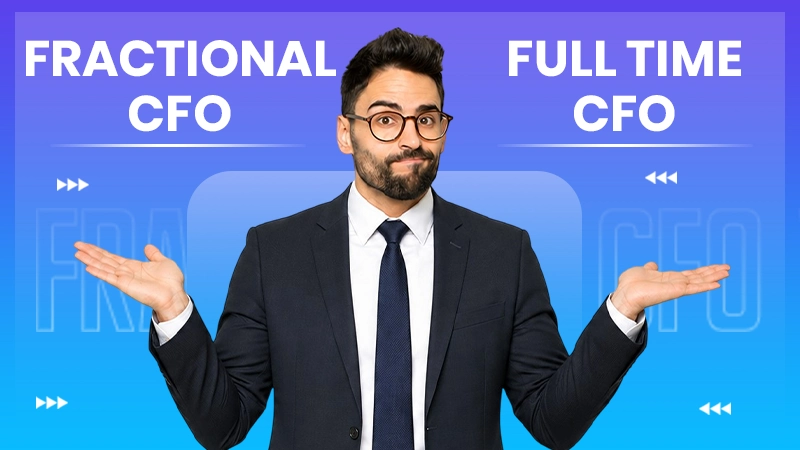 Fractional CFO vs. Full-Time CFO